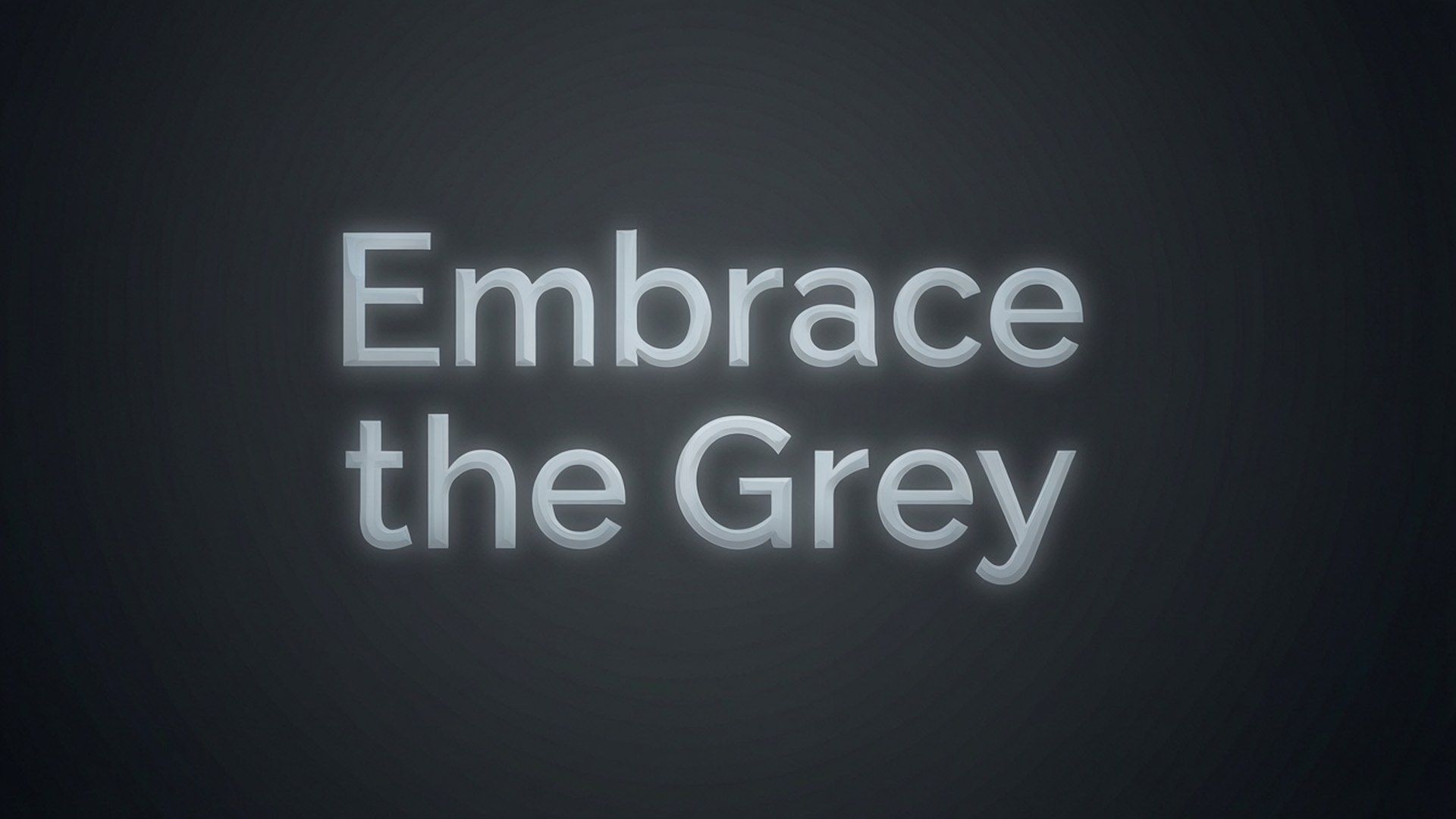 Embrace the Grey Alıntısı Duvar Kağıdı