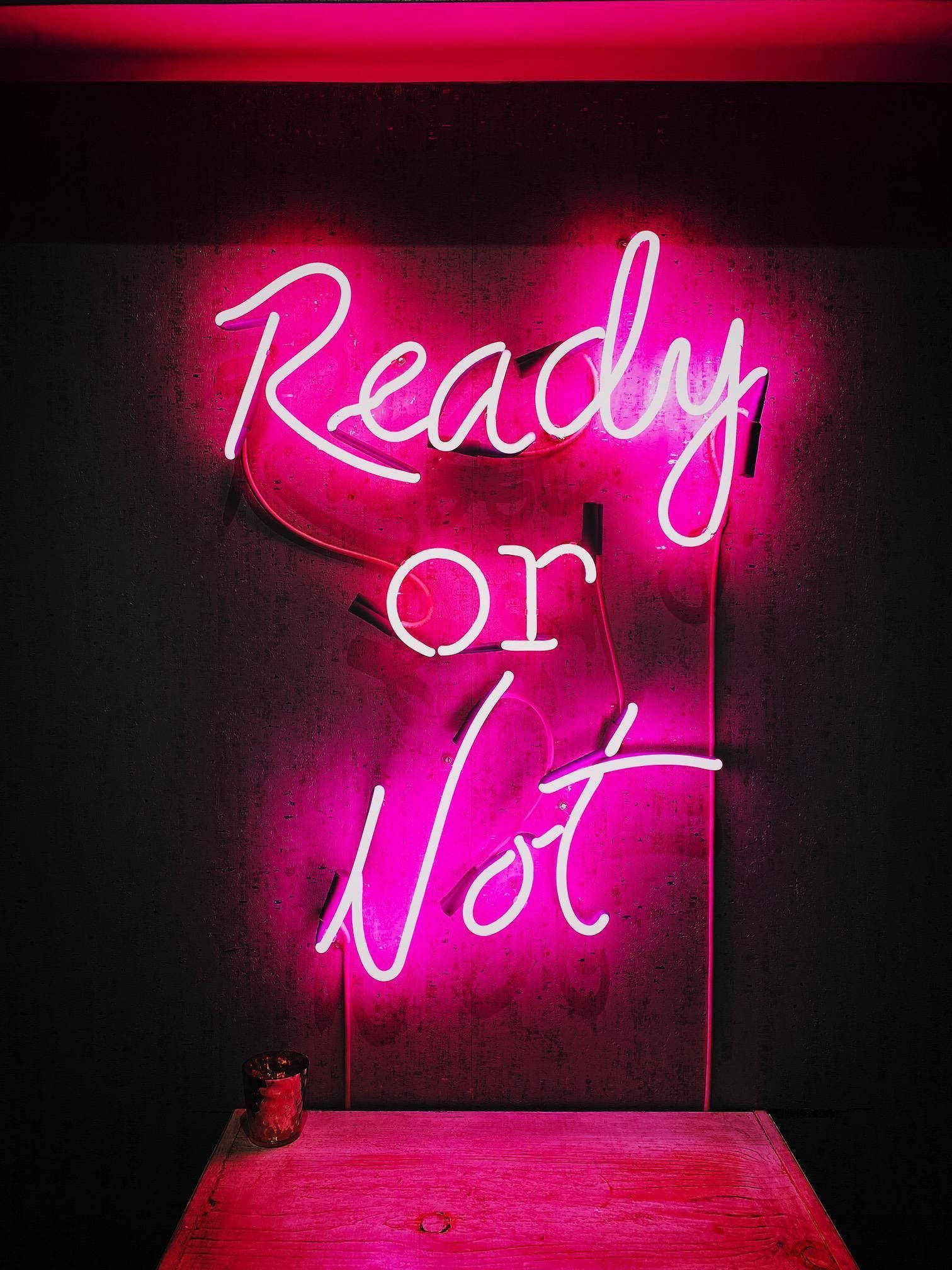Ready Or Not Neon Pembe Tabela Duvar Kağıdı