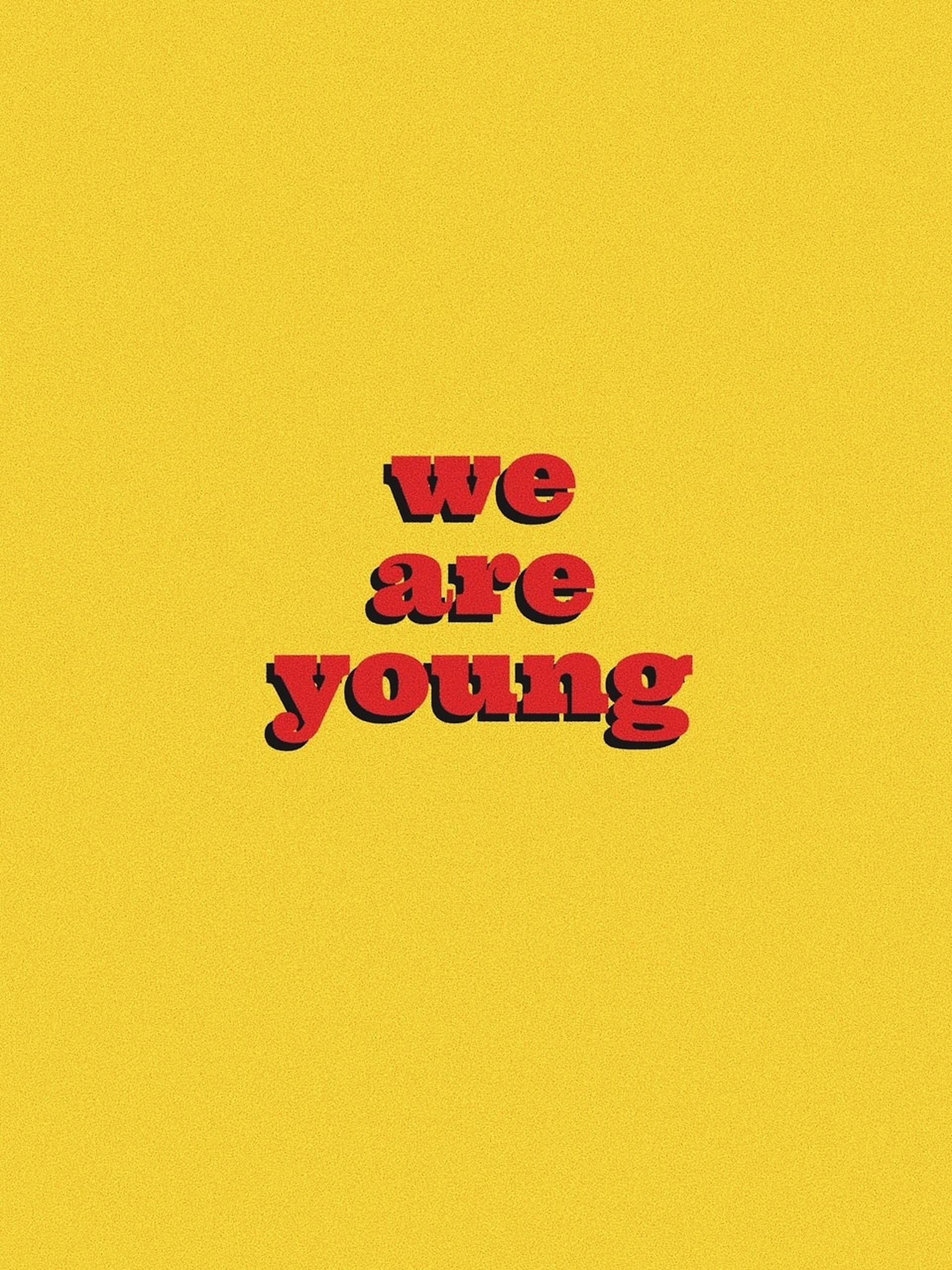 We Are Young Estetik Sözler Duvar Kağıdı
