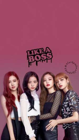 Blackpink üyelerinin pembe arka planda Like A Boss yazısıyla duvar kağıdı
