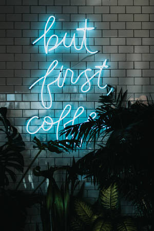 "But First Coffee" Neon Mavi iPhone — Neon iPhone Duvar Kağıdı
