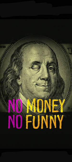 No Funny No Money iPhone — Galaxy S26 Ultra Duvar Kağıdı